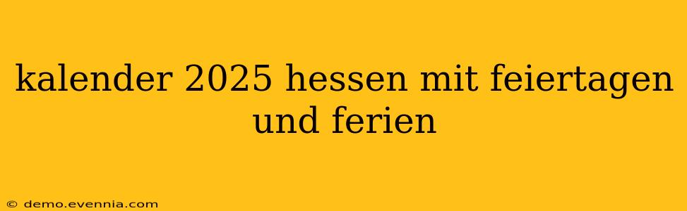 kalender 2025 hessen mit feiertagen und ferien