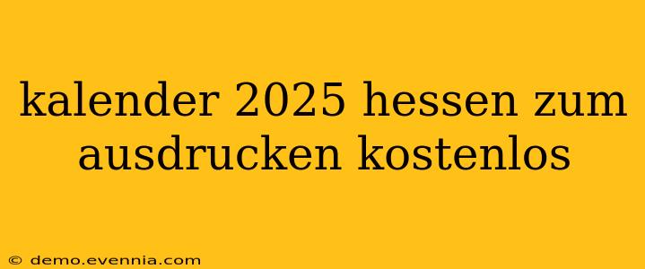 kalender 2025 hessen zum ausdrucken kostenlos