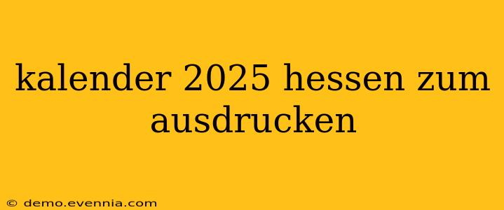 kalender 2025 hessen zum ausdrucken