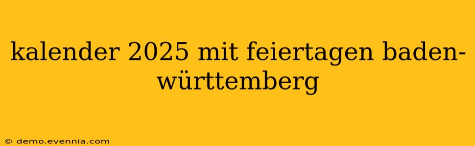 kalender 2025 mit feiertagen baden-württemberg