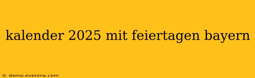 kalender 2025 mit feiertagen bayern