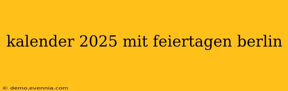 kalender 2025 mit feiertagen berlin