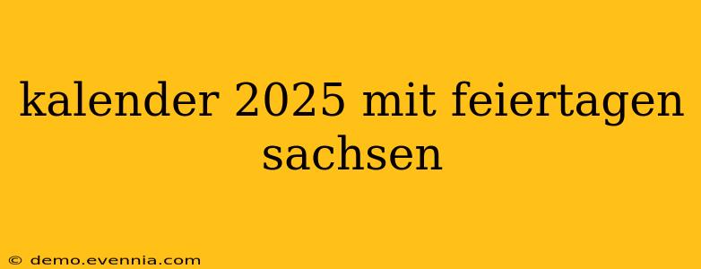 kalender 2025 mit feiertagen sachsen