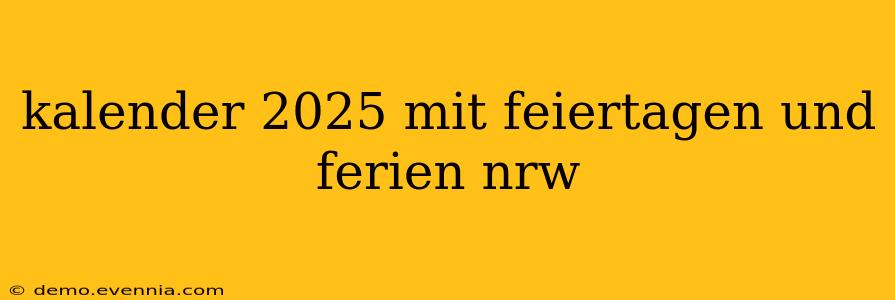 kalender 2025 mit feiertagen und ferien nrw