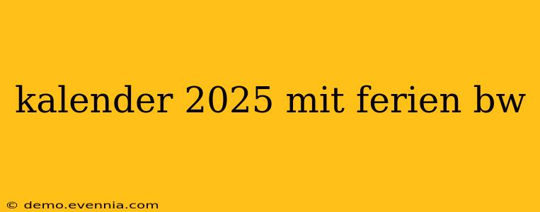 kalender 2025 mit ferien bw