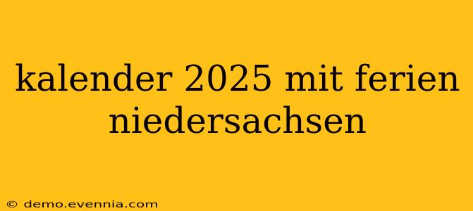 kalender 2025 mit ferien niedersachsen