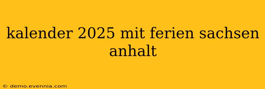 kalender 2025 mit ferien sachsen anhalt