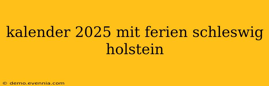 kalender 2025 mit ferien schleswig holstein