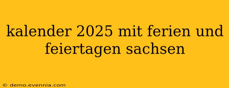 kalender 2025 mit ferien und feiertagen sachsen