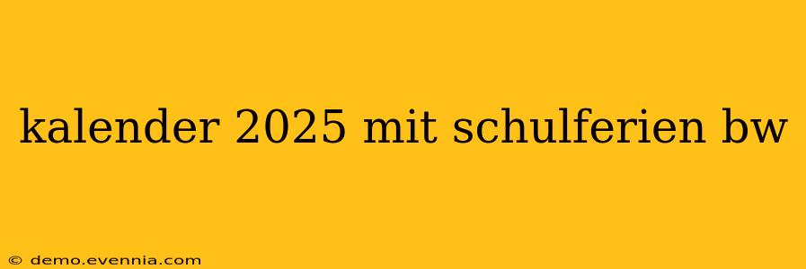 kalender 2025 mit schulferien bw