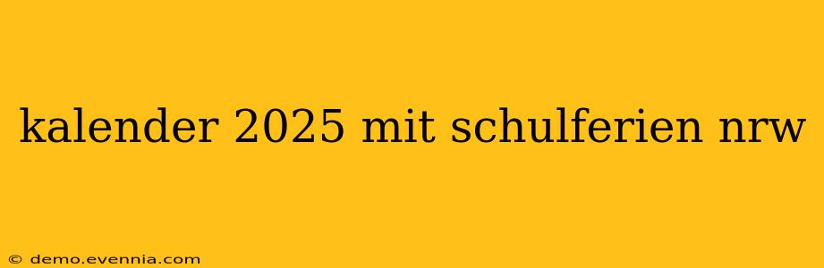 kalender 2025 mit schulferien nrw