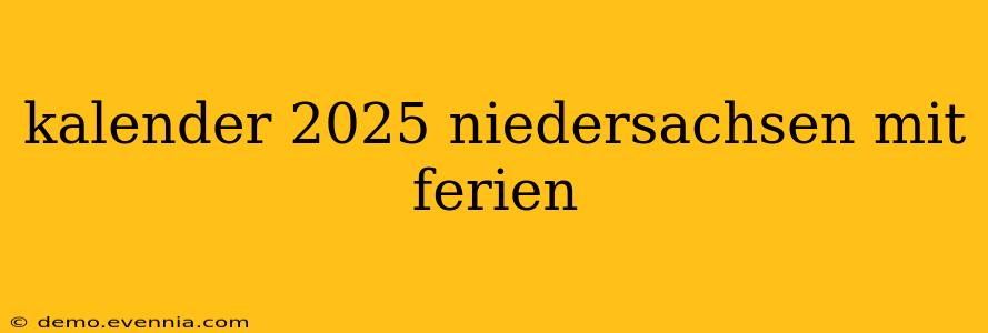 kalender 2025 niedersachsen mit ferien