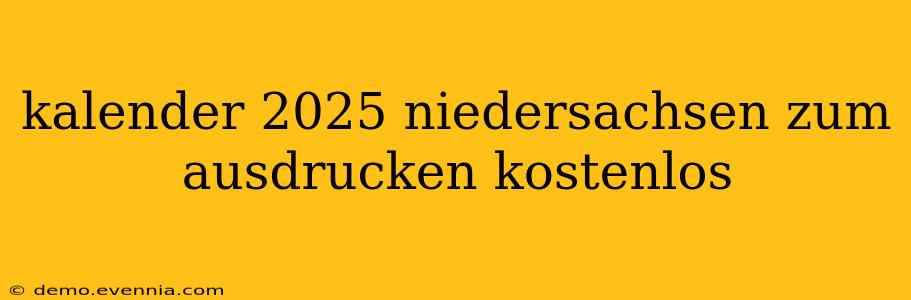 kalender 2025 niedersachsen zum ausdrucken kostenlos