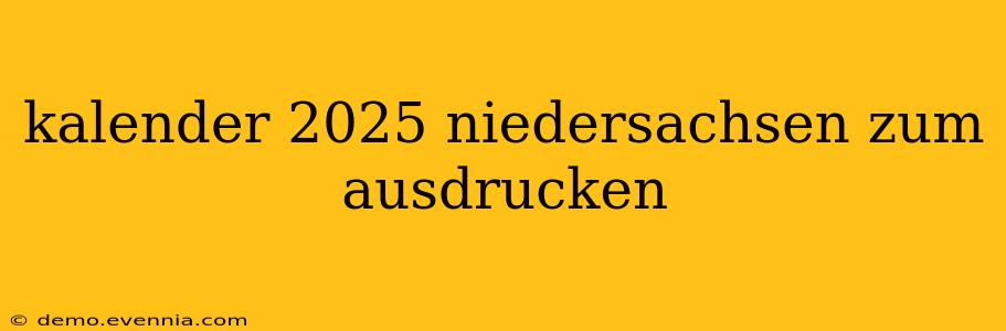 kalender 2025 niedersachsen zum ausdrucken