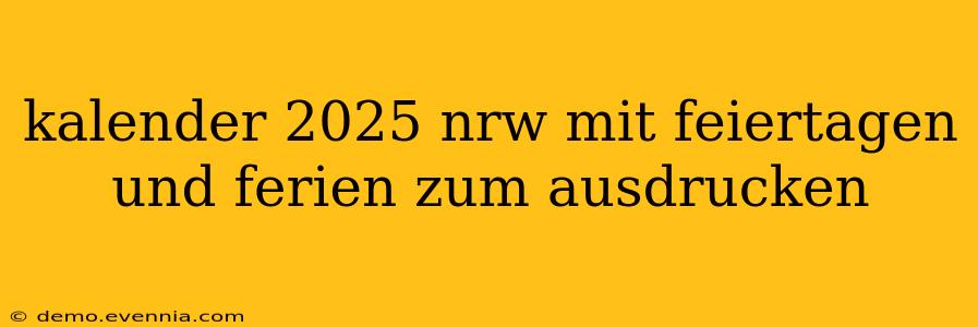 kalender 2025 nrw mit feiertagen und ferien zum ausdrucken