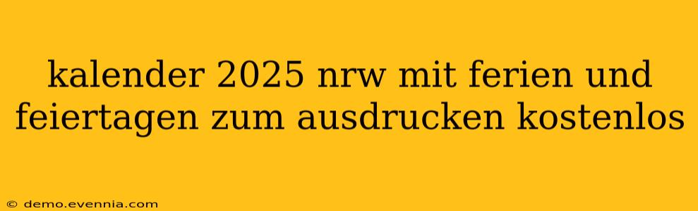 kalender 2025 nrw mit ferien und feiertagen zum ausdrucken kostenlos