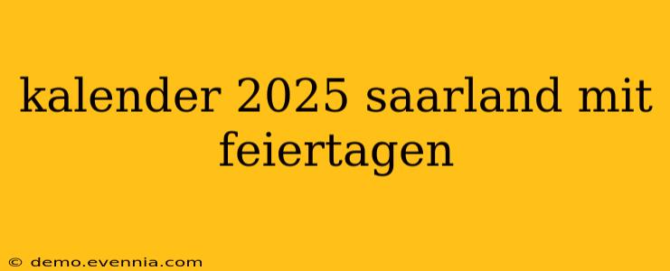 kalender 2025 saarland mit feiertagen