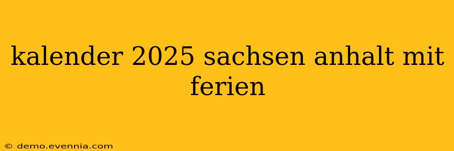 kalender 2025 sachsen anhalt mit ferien