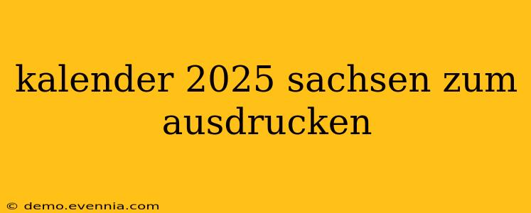 kalender 2025 sachsen zum ausdrucken