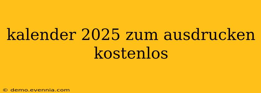 kalender 2025 zum ausdrucken kostenlos