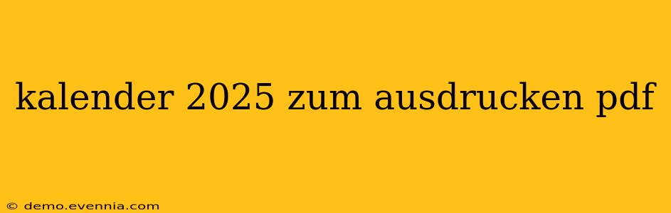 kalender 2025 zum ausdrucken pdf