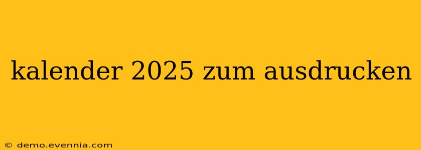 kalender 2025 zum ausdrucken