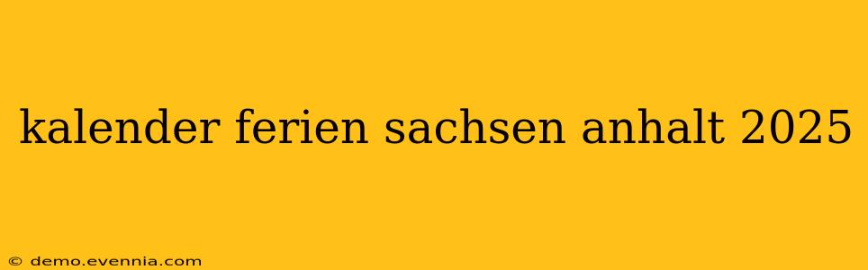 kalender ferien sachsen anhalt 2025