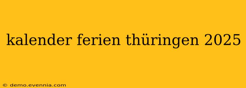 kalender ferien thüringen 2025