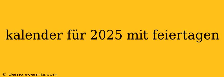 kalender für 2025 mit feiertagen