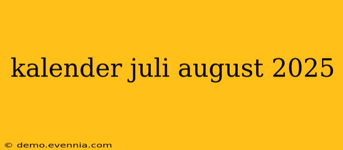 kalender juli august 2025