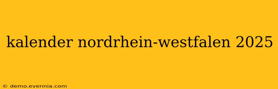 kalender nordrhein-westfalen 2025