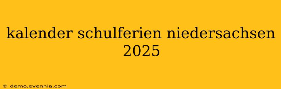 kalender schulferien niedersachsen 2025