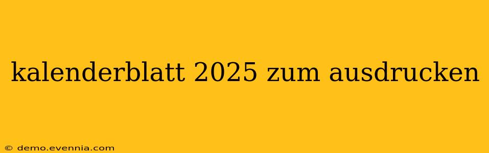 kalenderblatt 2025 zum ausdrucken