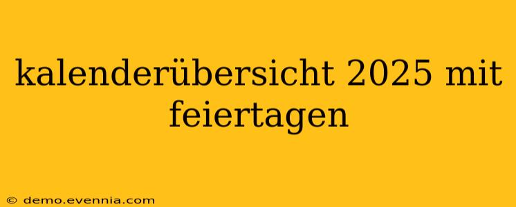 kalenderübersicht 2025 mit feiertagen