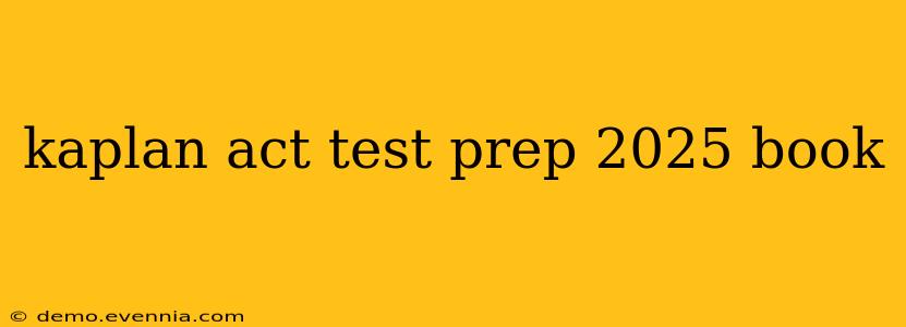 kaplan act test prep 2025 book