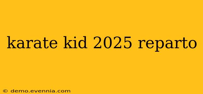 karate kid 2025 reparto