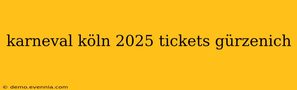 karneval köln 2025 tickets gürzenich