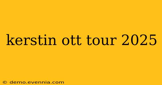 kerstin ott tour 2025