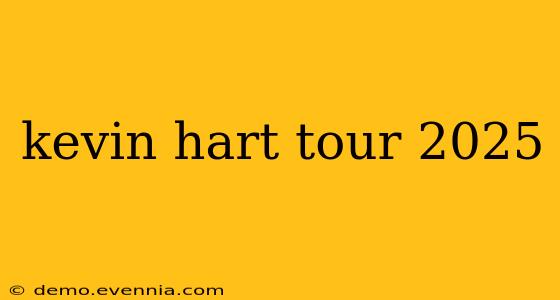 kevin hart tour 2025