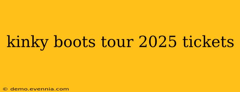 kinky boots tour 2025 tickets