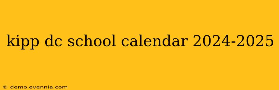 kipp dc school calendar 2024-2025