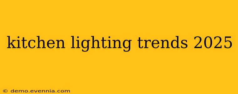 kitchen lighting trends 2025