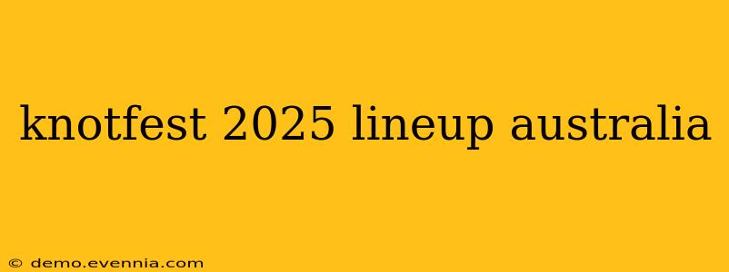 knotfest 2025 lineup australia