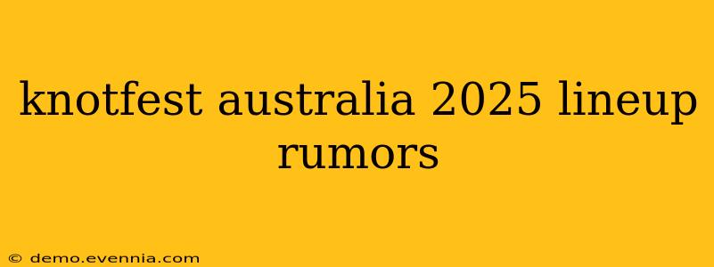 knotfest australia 2025 lineup rumors