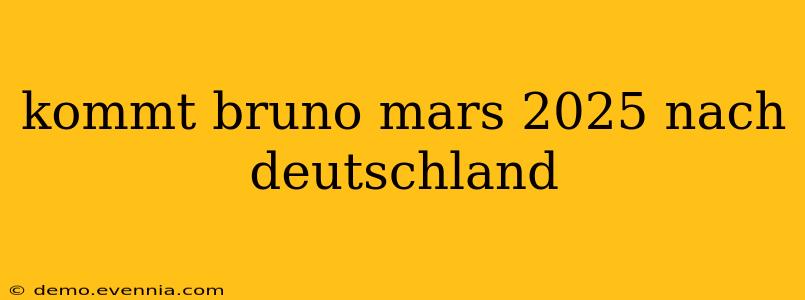 kommt bruno mars 2025 nach deutschland