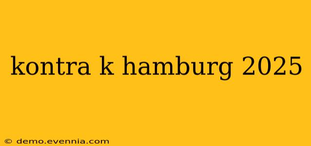 kontra k hamburg 2025