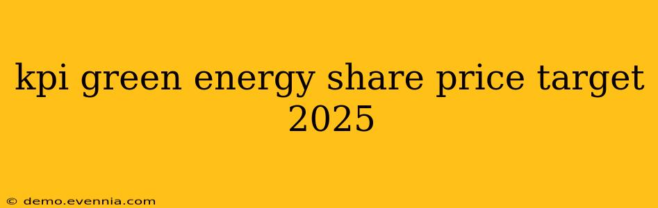 kpi green energy share price target 2025