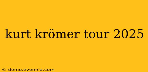 kurt krömer tour 2025