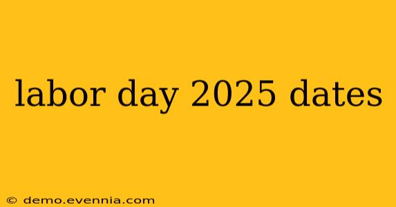 labor day 2025 dates