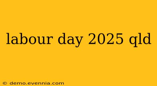 labour day 2025 qld